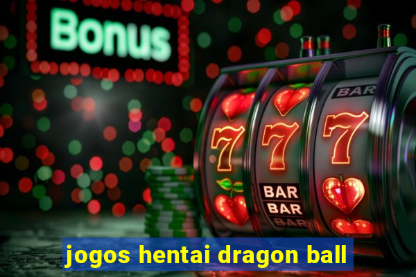 jogos hentai dragon ball